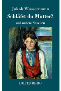 Schläfst du Mutter?