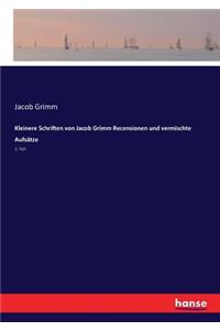 Kleinere Schriften von Jacob Grimm Recensionen und vermischte Aufsätze