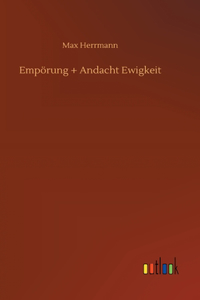 Empörung + Andacht Ewigkeit