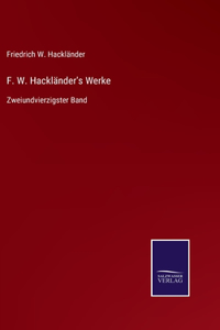 F. W. Hackländer's Werke: Zweiundvierzigster Band