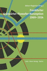 Frankfurter Grungurtel-Flussufer-Konzeption 1969-2014