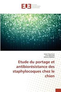 Etude Du Portage Et Antibiorésistance Des Staphylocoques Chez Le Chien