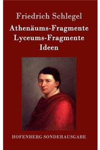 Athenäums-Fragmente / Lyceums-Fragmente / Ideen