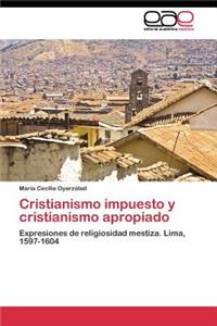 Cristianismo impuesto y cristianismo apropiado