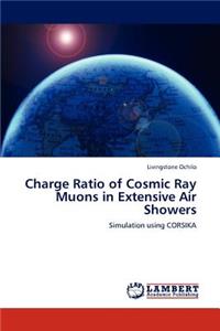 Charge Ratio of Cosmic Ray Muons in Extensive Air Showers