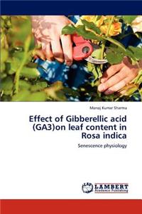 Effect of Gibberellic acid (GA3)on leaf content in Rosa indica