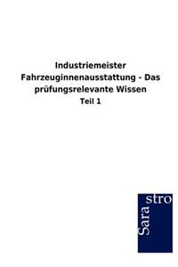 Industriemeister Fahrzeuginnenausstattung - Das prüfungsrelevante Wissen