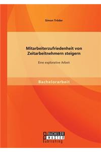 Mitarbeiterzufriedenheit von Zeitarbeitnehmern steigern