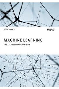 Machine Learning. Eine Analyse des State of the Art