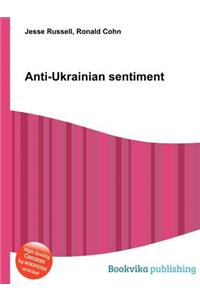 Anti-Ukrainian Sentiment