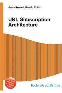 URL Subscription Architecture
