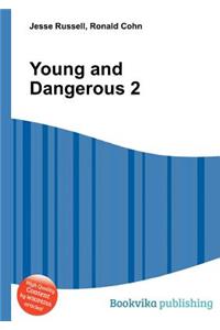 Young and Dangerous 2