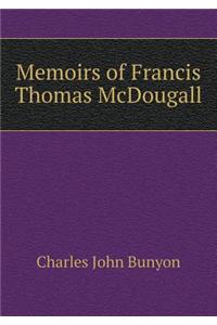 Memoirs of Francis Thomas McDougall