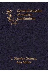 Great Discussion of Modern Spiritualism