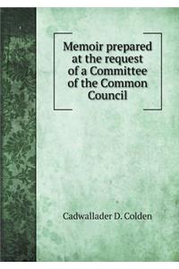 Memoir Prepared at the Request of a Committee of the Common Council