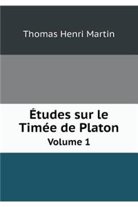 Études sur le Timée de Platon Volume 1