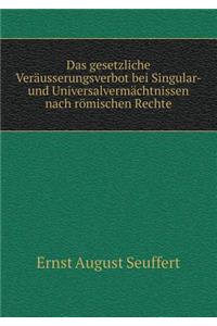 Das gesetzliche Veräusserungsverbot bei Singular- und Universalvermächtnissen nach römischen Rechte