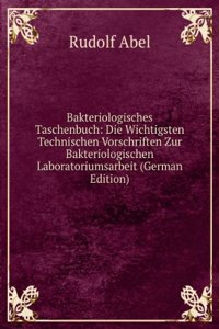 Bakteriologisches Taschenbuch: Die Wichtigsten Technischen Vorschriften Zur Bakteriologischen Laboratoriumsarbeit (German Edition)