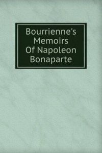 Bourrienne's Memoirs Of Napoleon Bonaparte