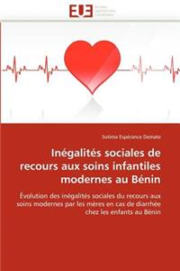 Inégalités Sociales de Recours Aux Soins Infantiles Modernes Au Bénin