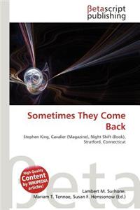 Sometimes They Come Back