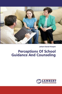 Perceptions Of School Guidance And Counseling