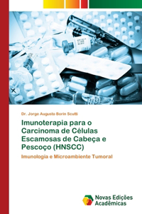 Imunoterapia para o Carcinoma de Células Escamosas de Cabeça e Pescoço (HNSCC)