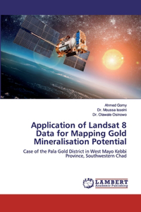 Application of Landsat 8 Data for Mapping Gold Mineralisation Potential