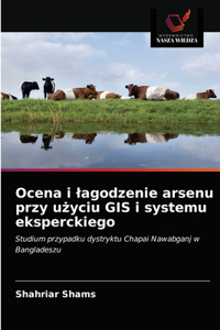 Ocena i lagodzenie arsenu przy użyciu GIS i systemu eksperckiego