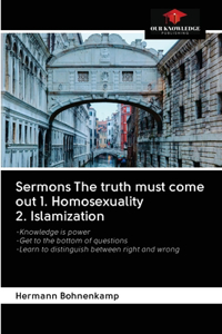 Sermons The truth must come out 1. Homosexuality 2. Islamization