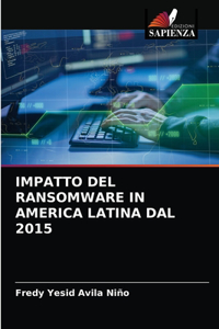 Impatto del Ransomware in America Latina Dal 2015