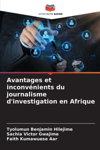 Avantages et inconvénients du journalisme d'investigation en Afrique