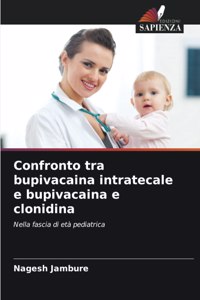 Confronto tra bupivacaina intratecale e bupivacaina e clonidina