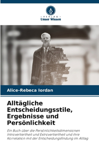 Alltägliche Entscheidungsstile, Ergebnisse und Persönlichkeit