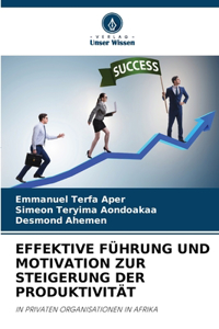 Effektive Führung Und Motivation Zur Steigerung Der Produktivität