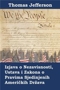 Izjava o Nezavisnosti, Ustava i Zakona o Pravima Sjedinjenih Američkih Drzava