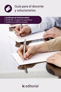 Limpieza de superficies y mobiliario en edificios y locales. SSCM0108 - Guia para el docente y solucionarios