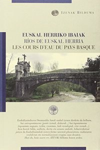 Euskal Herriko Ibaiak - Rios de Euskal Herria - Les cours d'eau du Pays Basque (Izenak bilduma) (Basque, Spanish and French Edition)
