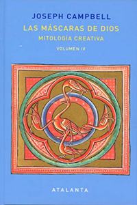 LAS MASCARAS DE DIOS VOL. IV: MITOLOGIA CREATIVA