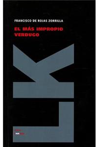 El más impropio verdugo por la más justa venganza