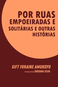 Por Ruas Empoeiradas e Solitárias e Outras Histórias