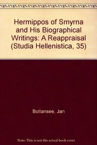 Hermippos of Smyrna and His Biographical Writings