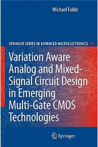 Variation Aware Analog and Mixed-Signal Circuit Design in Emerging Multi-Gate CMOS Technologies