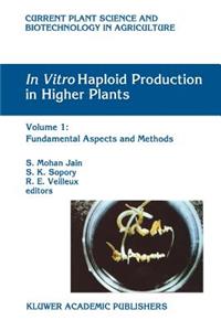 In Vitro Haploid Production in Higher Plants