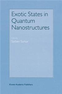 Exotic States in Quantum Nanostructures