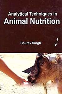 Analytical Techniques In Animal Nutrition