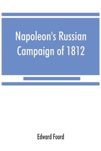 Napoleon's Russian campaign of 1812