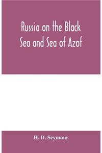 Russia on the Black Sea and Sea of Azof