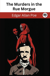 Murders in the Rue Morgue (C. Auguste Dupin #1)