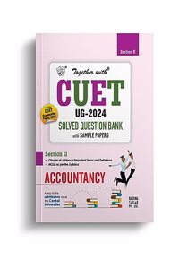 Together with CUET UG Accountancy Solved Question Bank for Entrance Exam 2024 (Chapterwise & Topicwise)